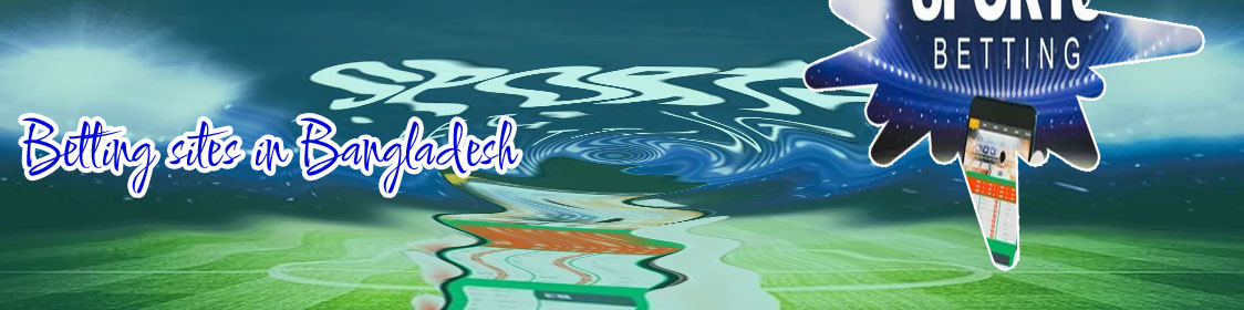 Top betting sites in bangladesh